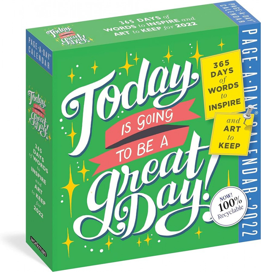 Today Is Going to Be a Great Day! Page-A-Day Calendar :  days of  words to inspire and art to keep