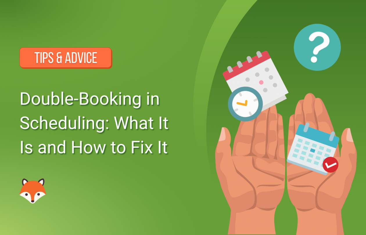 Double Booking in Scheduling: What It Is and How to Fix It