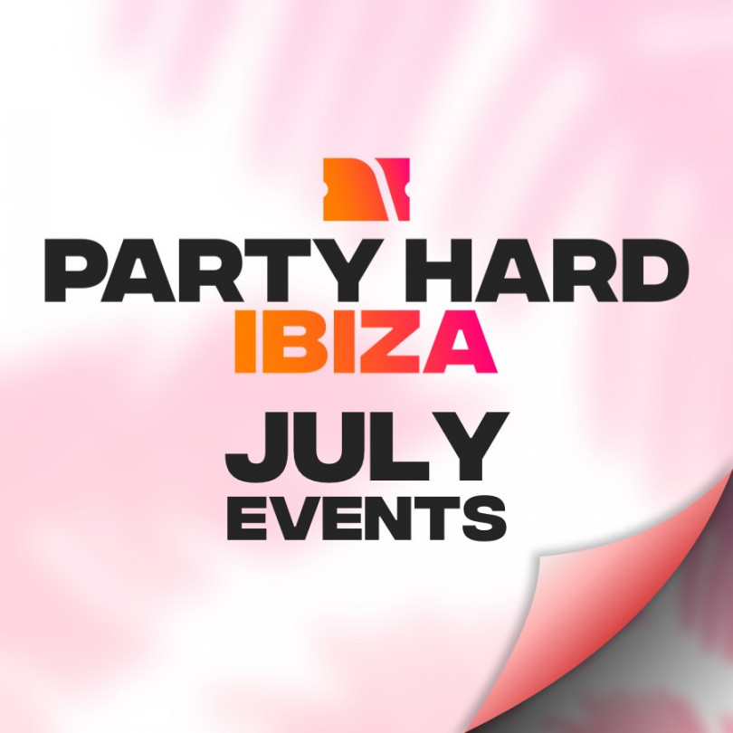 Ibiza Events Calendar – July   Party Hard Travel