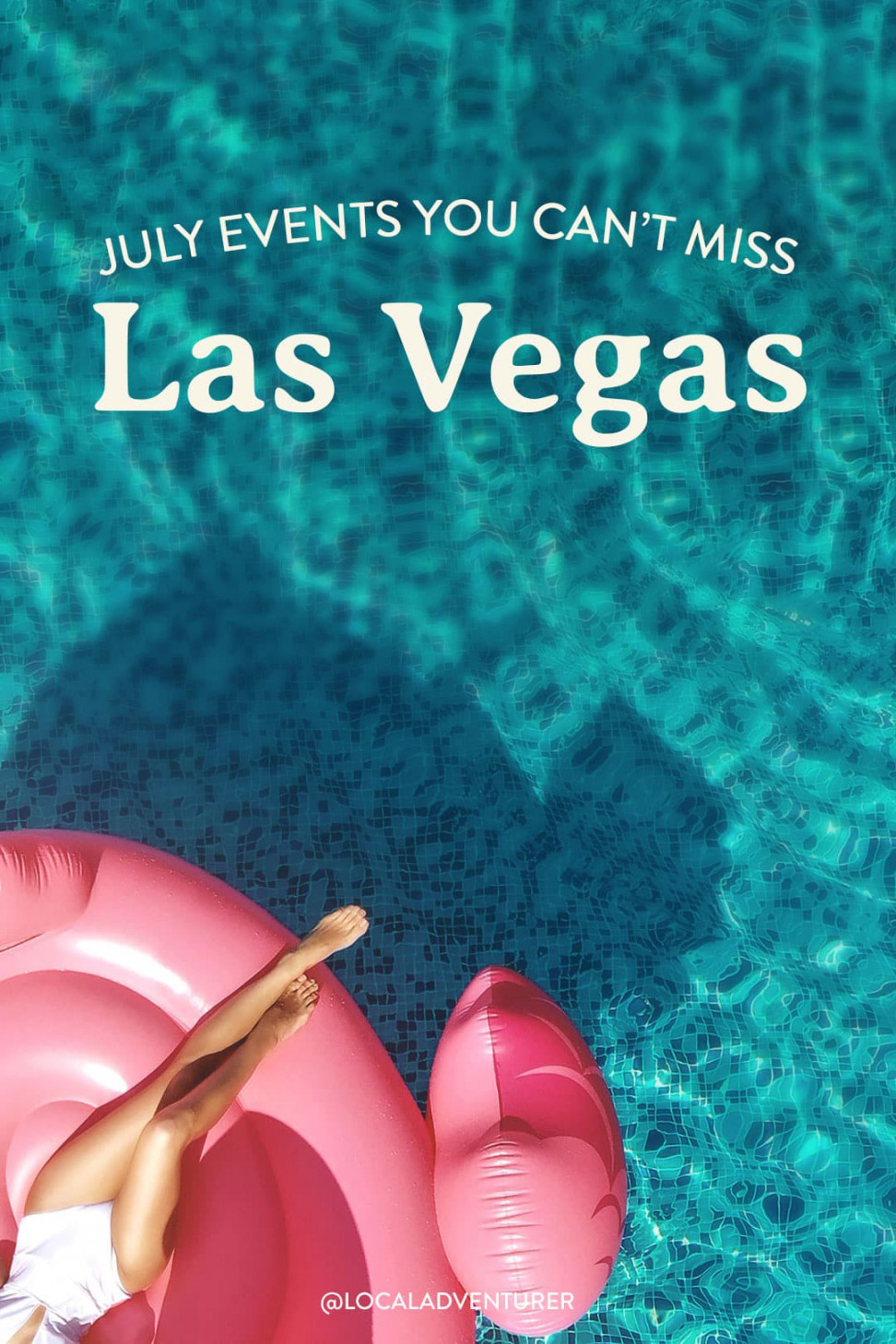 Las Vegas Events in July  You Can